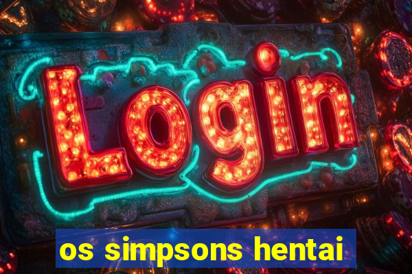 os simpsons hentai